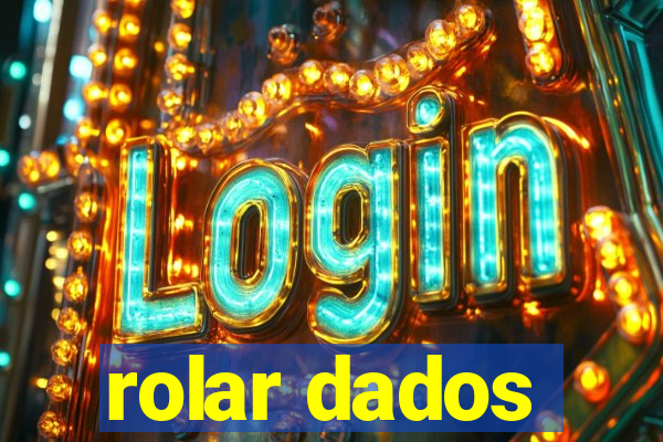 rolar dados